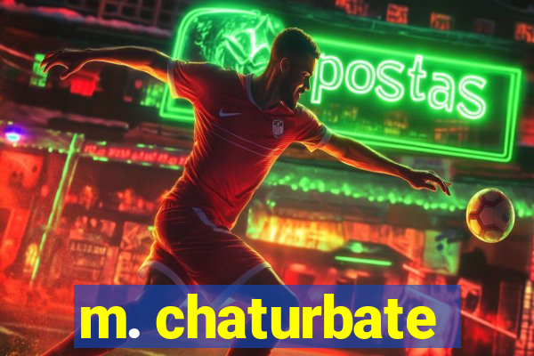 m. chaturbate